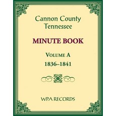(영문도서)Cannon County Tennessee Minute Book Volume A 1836-1841 Paperback, Heritage Books, English, 9780788489075