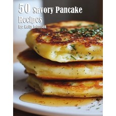 (영문도서) 50 Savory Pancake Recipes Paperback, Marick Booster, English, 9798330470860
