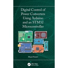 (영문도서) Digital Control of Power Converters Using Arduino and an STM32 Microcontroller Hardcover, CRC Press, English, 9781032890388