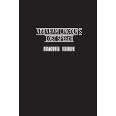 (영문도서) Abraham Lincoln's Lost Speech Paperback, Paper and Pen, English, 9781774817667