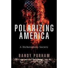 (영문도서)Polarizing America: A Dichotomous Society Paperback, Bombardier Books, English, 9798895654040