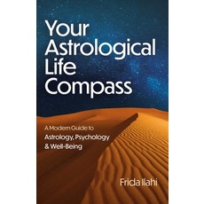 (영문도서)Your Astrological Life Compass: A Modern Guide to Astrology Psychology & Well-B... Paperback, Mantra Books, English, 9781803418018