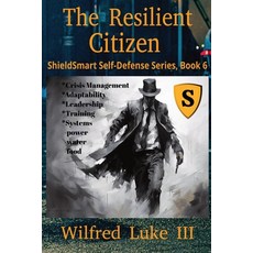 (영문도서)The Resilient Citizen: Building Strength Adaptability and Self-Reliance in Unc... Paperback, Independently Published, English, 9798274568937