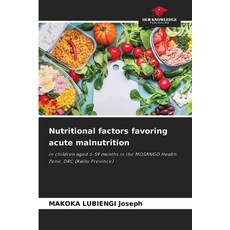 (영문도서)Nutritional factors favoring acute malnutrition Paperback, Our Knowledge Publishing, English, 9786209050596