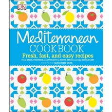(영문도서) Mediterranean Cookbook: Fresh Fast and Easy Recipes from Spain Provence and Tuscany to No... Hardcover, DK Publishing (Dorling Kind..., English, 9781465417619
