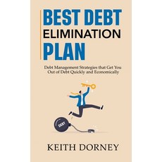 (영문도서) Best Debt Elimination Plan: Debt Management Strategies that Get You Out of Debt Quickly and E... Paperback, Keith Dorney Books, English, 9798988737438