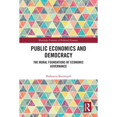 (영문도서)Public Economics and Democracy: The Moral Foundations of Economic Governance Hardcover, Routledge, English, 9781041250609 Routledge, English, 9781041250609