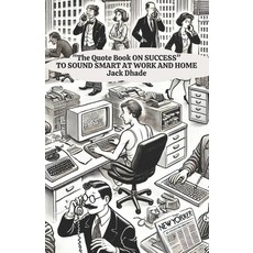 (영문도서) The Quote Book on Success to Sound Smart at Work and Home Paperback, Independently Published, English, 9798333519030