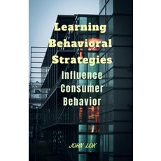 (영문도서) Learning Behavioral Strategies: Influence Consumer Behavior Paperback, Notion Press, English, 9798887728698