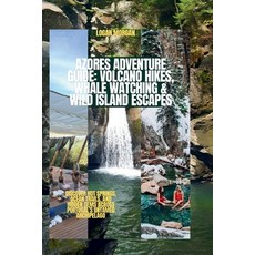 (영문도서)Azores Adventure Guide: Volcano Hikes Whale Watching & Wild Island Escapes: Dis... Paperback, Independently Published, English, 9798286366118