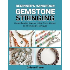 (영문도서)Beginner's Handbook: GEMSTONE STRINGING : Create Beaded Jewelry Using Cords Cla... Paperback, Independently Published, English, 9798272775948 Independently Published, English, 9798272775948