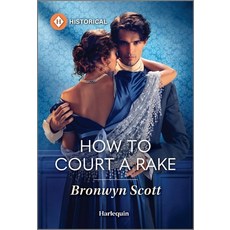 (영문도서)How to Court a Rake Mass Market Paperbound, Harlequin Special Releases, English, 9781335540034