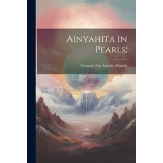 (영문도서) Ainyahita in Pearls; Paperback, Legare Street Press, English, 9781022433137