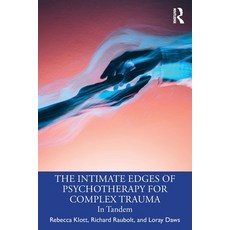 (영문도서)The Intimate Edges of Psychotherapy for Complex Trauma: In Tandem Paperback, Routledge, English, 9781032995380
