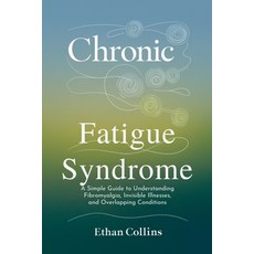 (영문도서) Chronic Fatigue Syndrome: A Simple Guide to Understanding Fibromyalgia Invisib... Paperback, Independently Published, English, 9798346000457