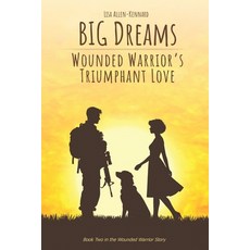 (영문도서)BIG Dreams - Wounded Warrior's Triumphant Love Paperback, Independently Published, English, 9798272183378