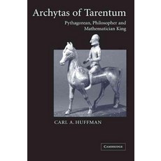 Archytas of Tarentum:"Pythagorean Philosopher and Mathematician King", Cambridge University Press