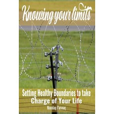 (영문도서) Knowing Your Limits: Setting Healthy Boundaries to Take Charge of Your Life Paperback, Independently Published, English, 9798864522158