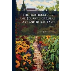 (英文書)The Horticulturist and Journal of Rural Art and Rural Taste; Volume 15 平裝版, Nabu Press, English, Paperback