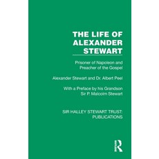 (영문도서)The Life of Alexander Stewart: Prisoner of Napoleon and Preacher of the Gospel Paperback, Routledge, English, 9781032882123