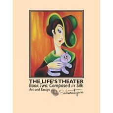 (영문도서)The Life's Theater. Book Two: Composed in Silk Paperback, Tak Salmastyan Art, English, 9781969208072