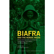 (영문도서) Biafra and the Nordic Media: Witness Seminar with Uno Grönkvist Paperback, Sodertorn University, English, 9789189615489