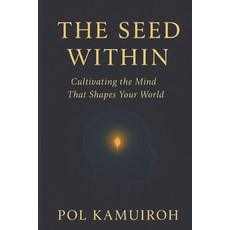 (英文圖書)The Seed Within: Cultivating the Mind That Shapes Your World 平裝版, Independently Published, 英文