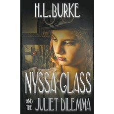 (영문도서) Nyssa Glass and the Juliet Dilemma Paperback, H. L. Burke, English, 9798224628230