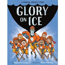 Glory on Ice: A Vampire Hockey Story Library Binding, Alfred A. Knopf Books for Young Readers