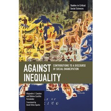 (영문도서)Against Inequality: Contributions to a Discourse of Social Emancipation Paperback, Haymarket Books, English, 9798888905494