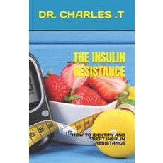 (영문도서) The Insulin Resistance: How to Identify and Treat Insulin Resistance Paperback, Independently Published, English, 9798390477618