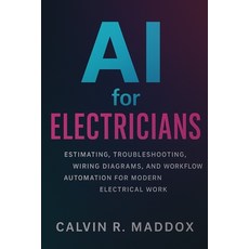 (英文圖書)AI for Electricians: Estimating Troubleshooting Wiring Diagrams and Workflow... 平裝版, Independently Published, 英文