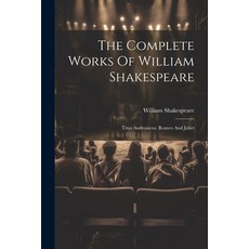 (영문도서) The Complete Works Of William Shakespeare: Titus Andronicus. Romeo And Juliet Paperback, Legare Street Press, English, 9781022349094