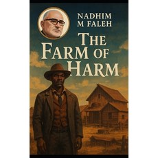 (英文圖書)The Farm of Harm: A Tale of Missed Justice on Stolen Land 平裝版, Independently Published, 英文