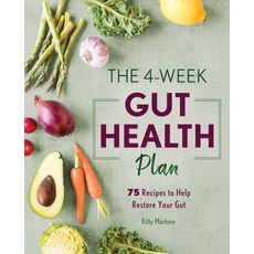 (영문도서) The 4-Week Gut Health Plan: 75 Recipes to Help Restore Your Gut Paperback, Rockridge Press, English, 9781641525916