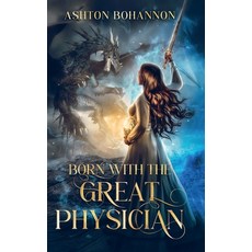 (英文圖書)Born with the Great Physician 精裝版, Ashton Bohannon, 英文