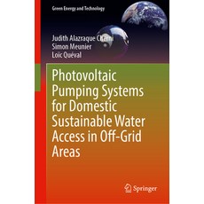 (영문도서) Photovoltaic Pumping Systems for Domestic Sustainable Water Access in Off-Grid Areas Hardcover, Springer, English, 9783031507908