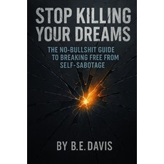 (英文圖書)Stop Killing Your Dreams: The No-Bullshit Guide to Breaking Free from Self-Sabotage 平裝版, Independently Published, 英文