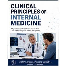(영문도서)Clinical Principles of Internal Medicine: A Systematic Evidence-Based Approach t... Paperback, Independently Published, English, 9798185456071