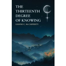 (영문도서)The Thirteenth Degree of Knowing Paperback, Lianne McCafferty Publishing, English, 9781036964672