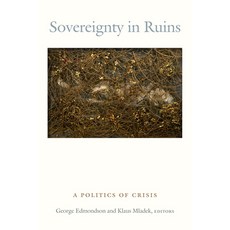 (영문도서)Sovereignty in Ruins: A Politics of Crisis Paperback, Duke University Press, English, 9780822363170