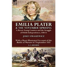 Emilia Plater & the November Uprising: a Heroic Young Countess and the Struggle of Polish Independen... Paperback, Leonaur Ltd
