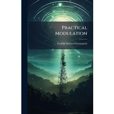 (영문도서)Practical Modulation Hardcover, Hutson Street Press, English, 9781024687781