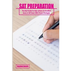(영문도서) SAT Preparation: The Best Guide To Help achieve An Excellent Score In SAT Exam With Proven St... Hardcover, Sherman Brooks, English, 9781803063799
