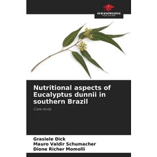 (영문도서)Nutritional aspects of Eucalyptus dunnii in southern Brazil Paperback, Our Knowledge Publishing, English, 9786209442414