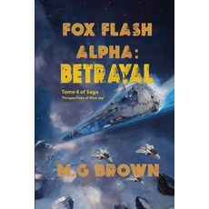 (영문도서) Fox Flash Alpha: Tome 4 of Saga 'Perspectives of Blue Jay' Paperback, Dorrance Publishing Co., English, 9798893412857