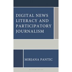 (外文書)Digital News Literacy and Participatory Journalism Hardcover, Bloomsbury Academic, English
