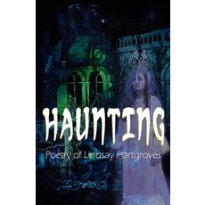 Haunting: Poetry of Lindsay Hartgroves Paperback, Independently Published, English, 9798724487382