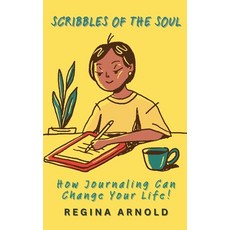 (영문도서)Scribbles of the Soul Paperback, Regina Arnold, English, 9798231445417