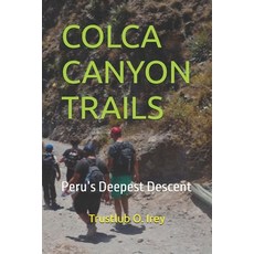 (영문도서)Colca Canyon Trails: Peru's Deepest Descent Paperback, Independently Published, English, 9798272684462
